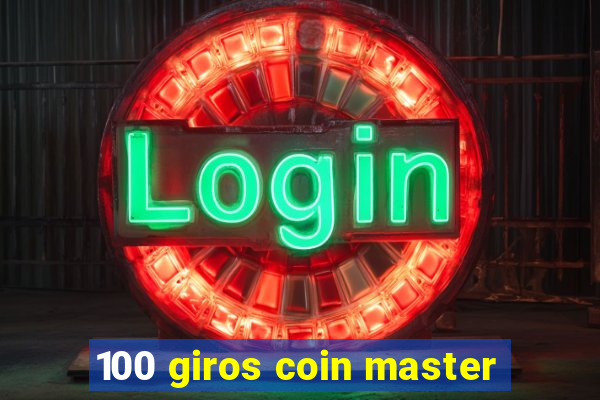 100 giros coin master